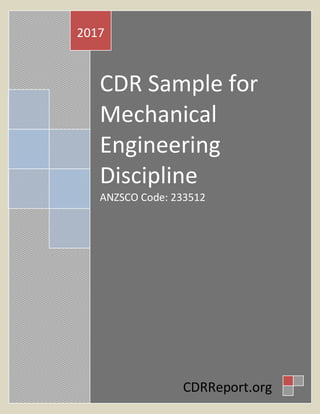 CDR Sample for
Mechanical
Engineering
Discipline
ANZSCO Code: 233512
2017
CDRReport.org
 