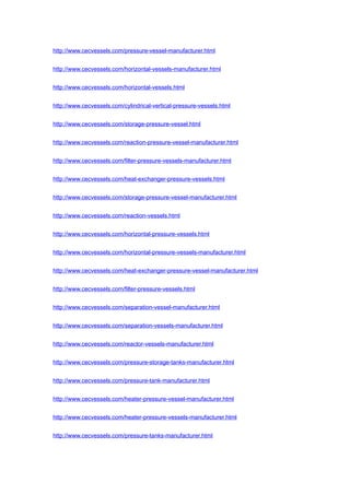 http://www.cecvessels.com/pressure-vessel-manufacturer.html
http://www.cecvessels.com/horizontal-vessels-manufacturer.html
http://www.cecvessels.com/horizontal-vessels.html
http://www.cecvessels.com/cylindrical-vertical-pressure-vessels.html
http://www.cecvessels.com/storage-pressure-vessel.html
http://www.cecvessels.com/reaction-pressure-vessel-manufacturer.html
http://www.cecvessels.com/filter-pressure-vessels-manufacturer.html
http://www.cecvessels.com/heat-exchanger-pressure-vessels.html
http://www.cecvessels.com/storage-pressure-vessel-manufacturer.html
http://www.cecvessels.com/reaction-vessels.html
http://www.cecvessels.com/horizontal-pressure-vessels.html
http://www.cecvessels.com/horizontal-pressure-vessels-manufacturer.html
http://www.cecvessels.com/heat-exchanger-pressure-vessel-manufacturer.html
http://www.cecvessels.com/filter-pressure-vessels.html
http://www.cecvessels.com/separation-vessel-manufacturer.html
http://www.cecvessels.com/separation-vessels-manufacturer.html
http://www.cecvessels.com/reactor-vessels-manufacturer.html
http://www.cecvessels.com/pressure-storage-tanks-manufacturer.html
http://www.cecvessels.com/pressure-tank-manufacturer.html
http://www.cecvessels.com/heater-pressure-vessel-manufacturer.html
http://www.cecvessels.com/heater-pressure-vessels-manufacturer.html
http://www.cecvessels.com/pressure-tanks-manufacturer.html
 