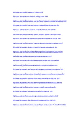 http://www.cecvessels.com/reactor-vessels.html
http://www.cecvessels.com/pressure-storage-tanks.html
http://www.cecvessels.com/china-heat-exchanger-pressure-vessels-manufacturer.html
http://www.cecvessels.com/china-pressure-vessel-tanks-manufacturer.html
http://www.cecvessels.com/pressure-vessel-tanks-manufacturer.html
http://www.cecvessels.com/china-reactor-pressure-vessels-manufacturer.html
http://www.cecvessels.com/atmospheric-pressure-vessels-manufacturer.html
http://www.cecvessels.com/china-separator-pressure-vessels-manufacturer.html
http://www.cecvessels.com/reactor-pressure-vessels-manufacturer.html
http://www.cecvessels.com/heat-exchanger-pressure-vessels-manufacturer.html
http://www.cecvessels.com/storage-vessels-manufacturer.html
http://www.cecvessels.com/separator-pressure-vessels-manufacturer.html
http://www.cecvessels.com/storage-pressure-vessels-manufacturer.html
http://www.cecvessels.com/china-separation-pressure-vessels-manufacturer.html
http://www.cecvessels.com/china-atmospheric-pressure-vessels-manufacturer.html
http://www.cecvessels.com/separation-pressure-vessels-manufacturer.html
http://www.cecvessels.com/china-reaction-pressure-vessels-manufacturer.html
http://www.cecvessels.com/china-pressure-vessels-manufacturer.html
http://www.cecvessels.com/pressure-vessels-manufacturer.html
http://www.cecvessels.com/reaction-pressure-vessels-manufacturer.html
http://www.cecvessels.com/china-pressure-vessel-manufacturer.html
http://www.cecvessels.com/china-heat-exchange-pressure-vessels-manufacturer.html
 
