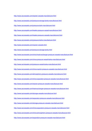 http://www.cecvessels.com/reactor-vessels-manufacturer.html
http://www.cecvessels.com/pressure-storage-tanks-manufacturer.html
http://www.cecvessels.com/pressure-tank-manufacturer.html
http://www.cecvessels.com/heater-pressure-vessel-manufacturer.html
http://www.cecvessels.com/heater-pressure-vessels-manufacturer.html
http://www.cecvessels.com/pressure-tanks-manufacturer.html
http://www.cecvessels.com/reactor-vessels.html
http://www.cecvessels.com/pressure-storage-tanks.html
http://www.cecvessels.com/china-heat-exchanger-pressure-vessels-manufacturer.html
http://www.cecvessels.com/china-pressure-vessel-tanks-manufacturer.html
http://www.cecvessels.com/pressure-vessel-tanks-manufacturer.html
http://www.cecvessels.com/china-reactor-pressure-vessels-manufacturer.html
http://www.cecvessels.com/atmospheric-pressure-vessels-manufacturer.html
http://www.cecvessels.com/china-separator-pressure-vessels-manufacturer.html
http://www.cecvessels.com/reactor-pressure-vessels-manufacturer.html
http://www.cecvessels.com/heat-exchanger-pressure-vessels-manufacturer.html
http://www.cecvessels.com/storage-vessels-manufacturer.html
http://www.cecvessels.com/separator-pressure-vessels-manufacturer.html
http://www.cecvessels.com/storage-pressure-vessels-manufacturer.html
http://www.cecvessels.com/china-separation-pressure-vessels-manufacturer.html
http://www.cecvessels.com/china-atmospheric-pressure-vessels-manufacturer.html
http://www.cecvessels.com/separation-pressure-vessels-manufacturer.html
 