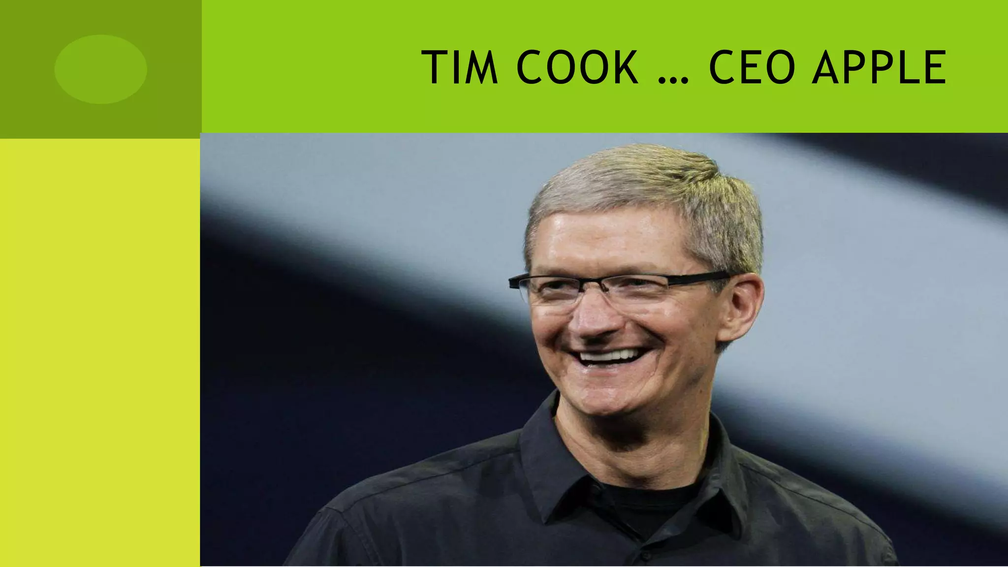 TIM COOK … CEO APPLE
 