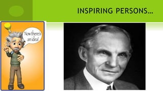 INSPIRING PERSONS…
 