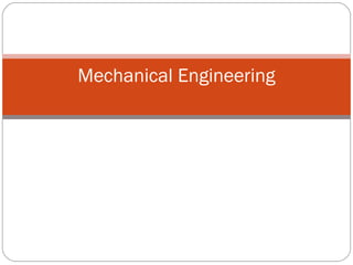 Mechanical Engineering
 