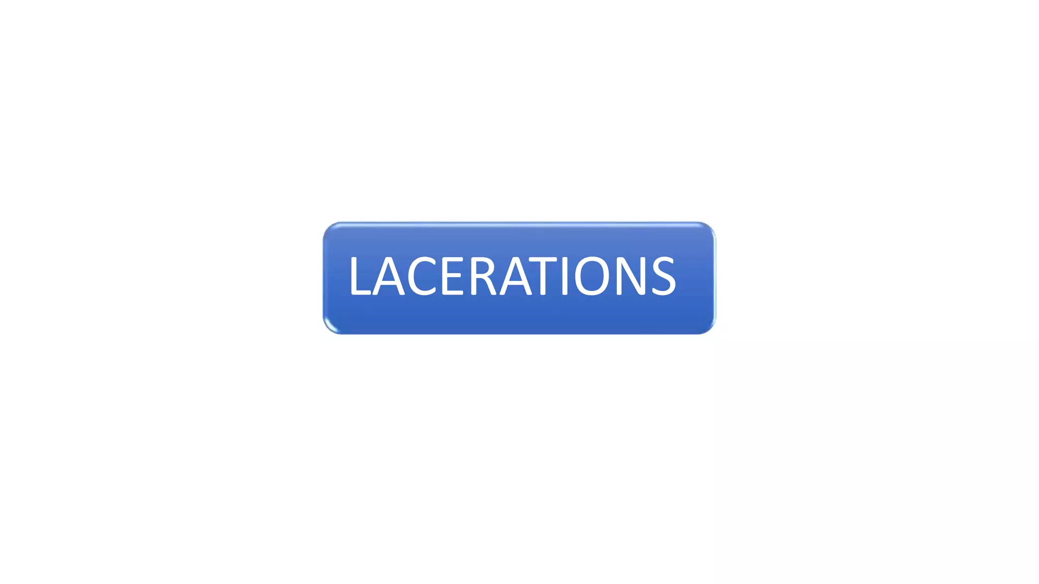 LACERATIONS
 