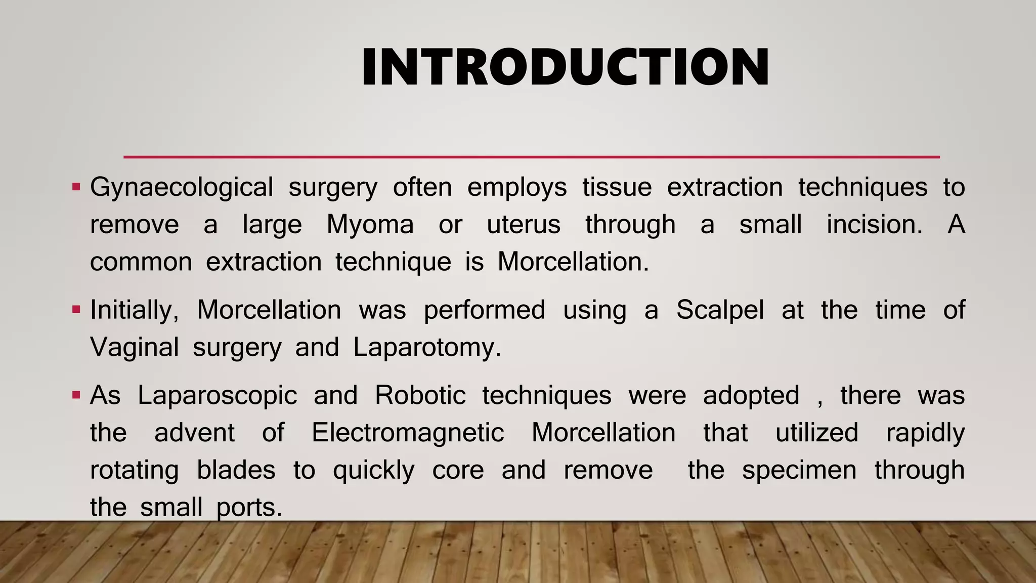 Morcellation Mechanical Morcellation- Laying the controversy to rest. | PPTX