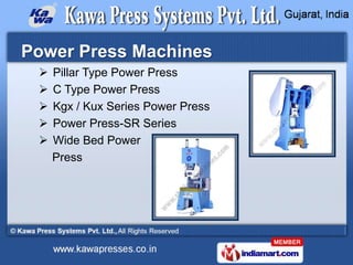 Power Press Machines
    Pillar Type Power Press
    C Type Power Press
    Kgx / Kux Series Power Press
    Power Pre...