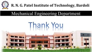 R. N. G. Patel Institute of Technology, Bardoli
Mechanical Engineering Department
 