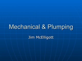 Mechanical & Plumping Jim McElligott 