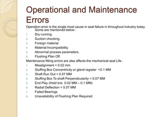 To introduce low-pressure steam behind the seal to put out a fire. 