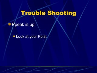 Trouble Shooting Ppeak is up Look at your Pplat 