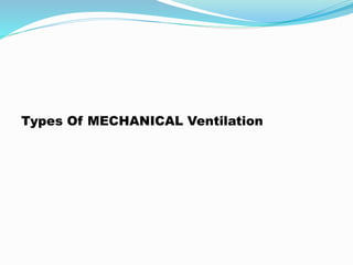 Types Of MECHANICAL Ventilation
 