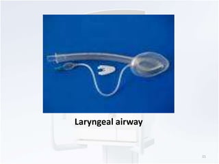 Laryngeal airway 
21 
 