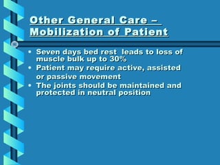 Other General Care –Other General Care –
Pressure soresPressure sores
- Dependent areas of immobile patient- Dependent are...