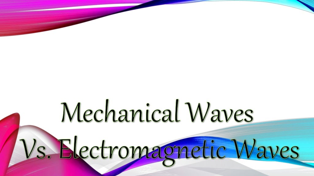 Mechanical waves vs. waves
