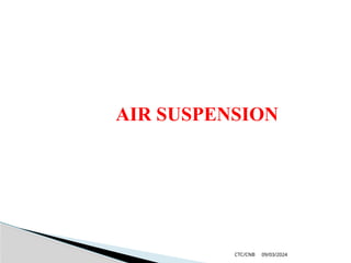 09/03/2024
CTC/CNB
AIR SUSPENSION
 