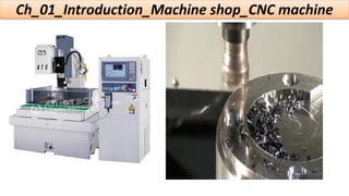 Ch_01_Introduction_Machine shop_CNC machine
 