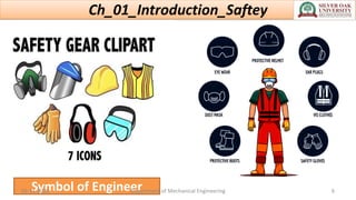 Ch_01_Introduction_Saftey
Symbol of Engineer
05-11-2020 Department of Mechanical Engineering 6
 