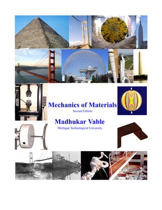 Mechanics of Materials
              Second Edition


  Madhukar Vable
   Michigan Technological University
 