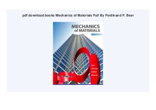 pdf download books Mechanics of Materials Full By Ferdinand P. Beer
 