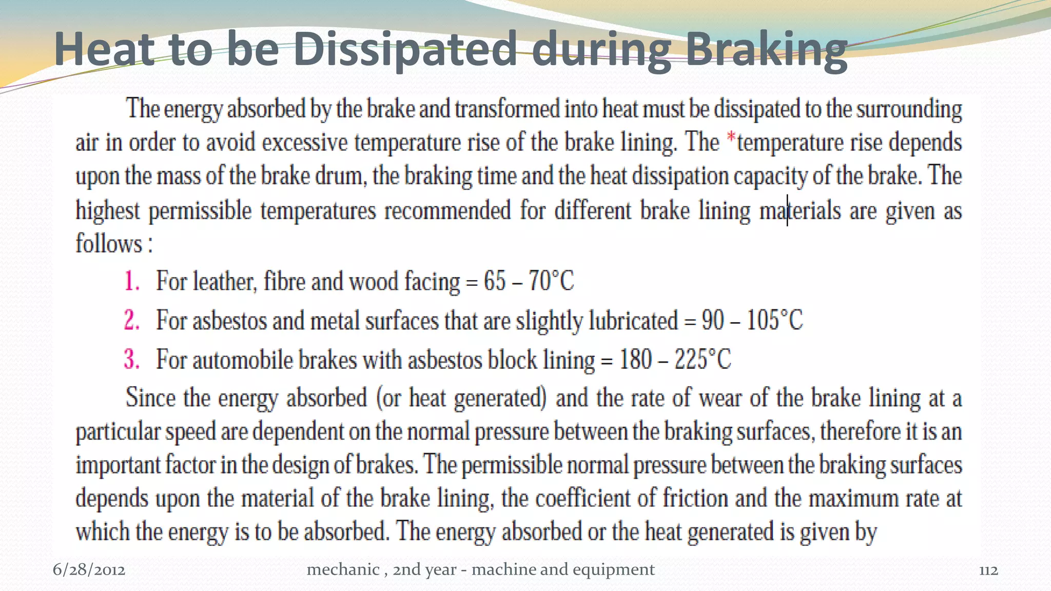 Heat to be Dissipated during Braking




6/28/2012   mechanic , 2nd year - machine and equipment   112
 