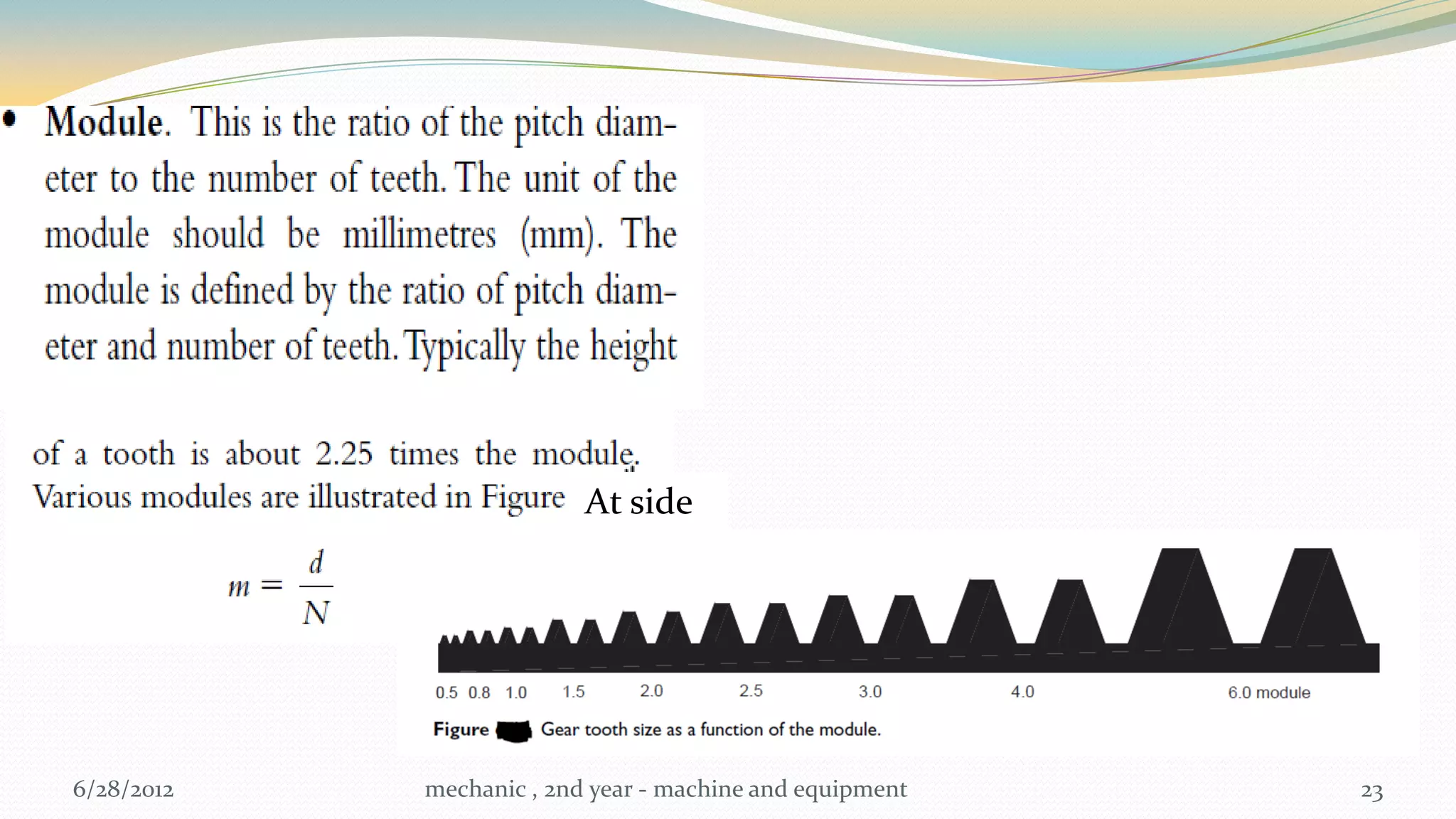 At side




6/28/2012   mechanic , 2nd year - machine and equipment   23
 