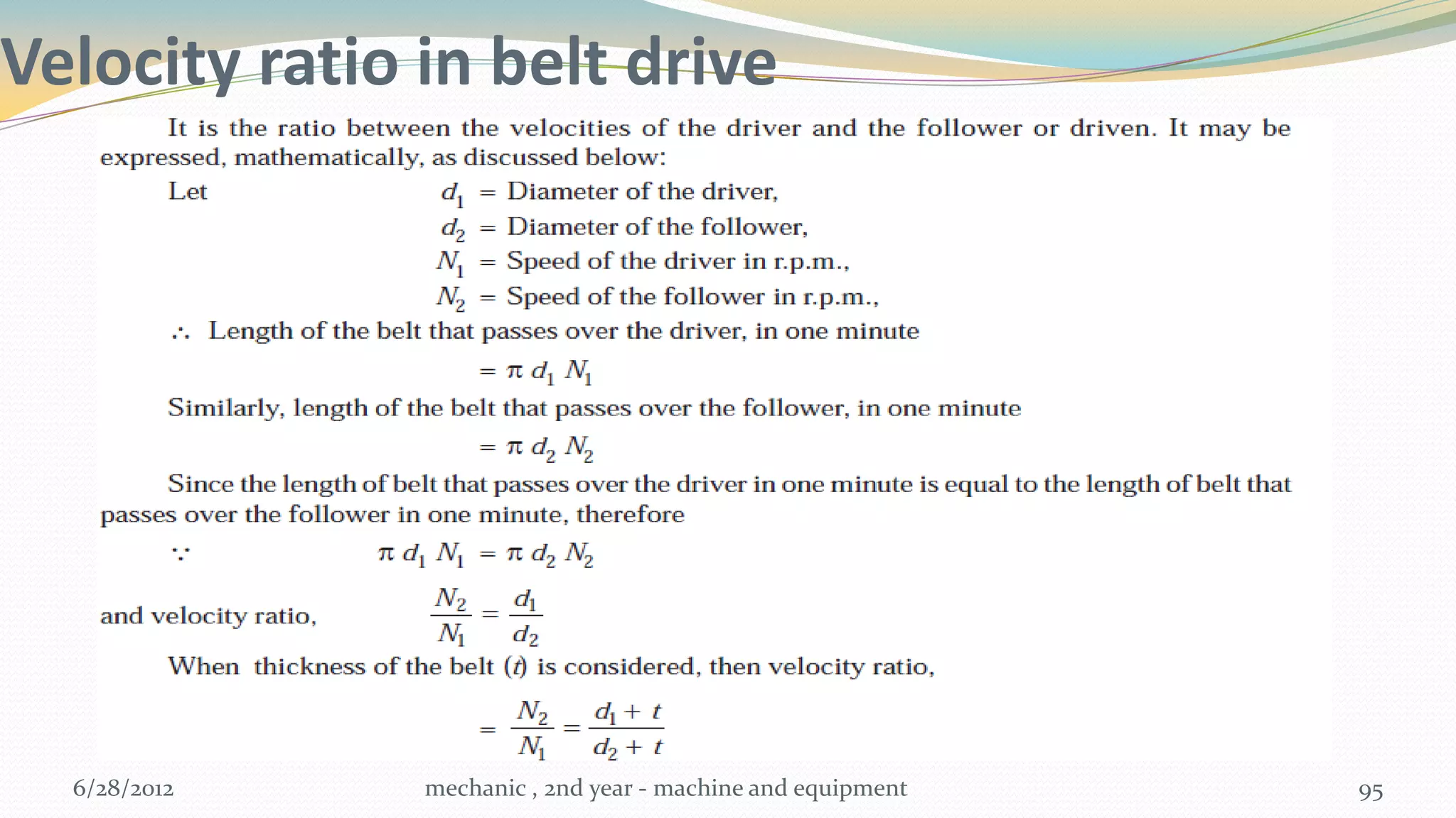 Velocity ratio in belt drive




  6/28/2012    mechanic , 2nd year - machine and equipment   95
 