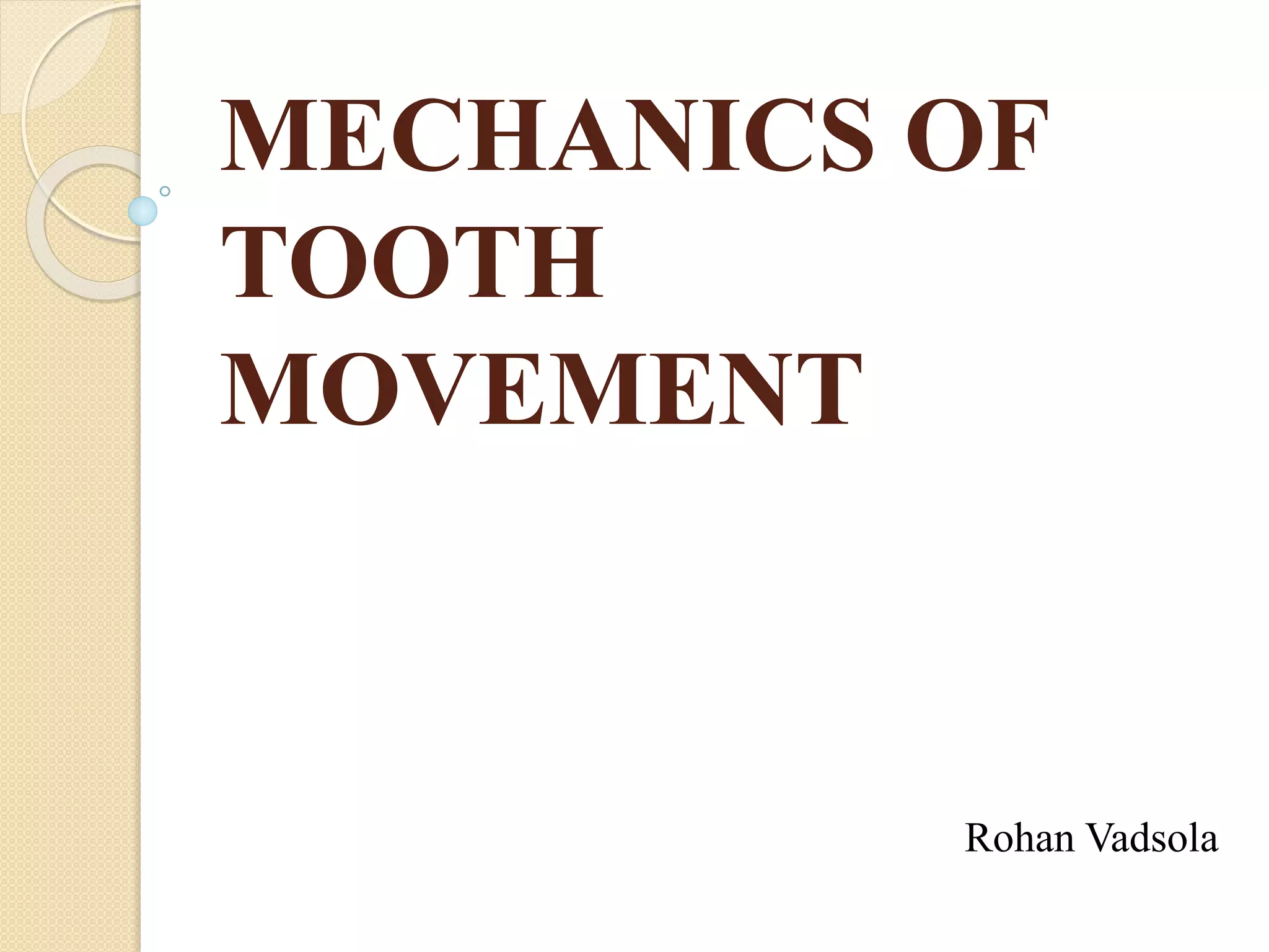 Mechanics of Tooth Movement Explained PPT
