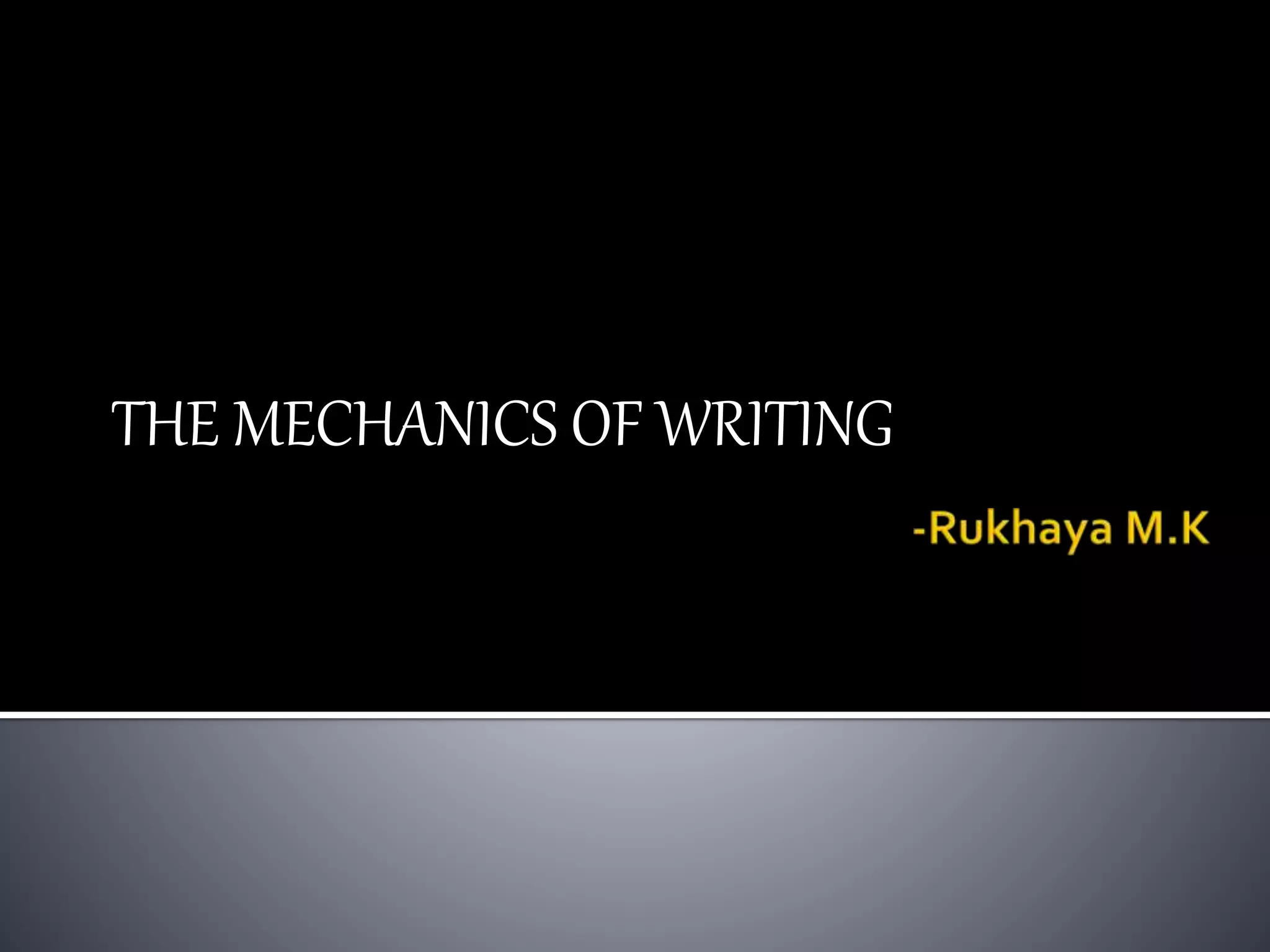 Mechanics of writing | PPTX