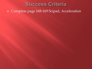  Complete page 168-169 Scipad, Acceleration
 