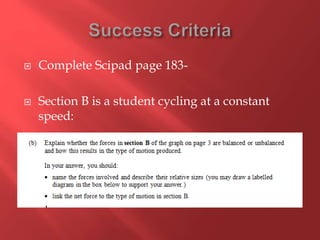  Complete Scipad page 183-
 Section B is a student cycling at a constant
speed:
 