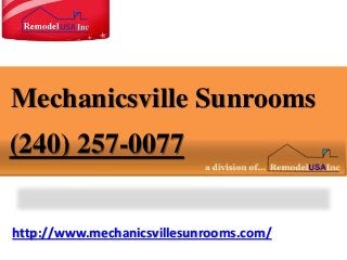 http://www.mechanicsvillesunrooms.com/
Mechanicsville Sunrooms
(240) 257-0077
 