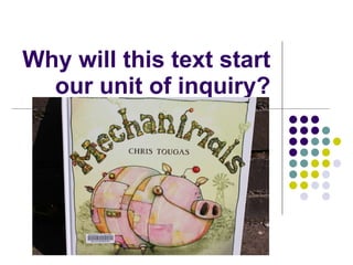 Why will this text start our unit of inquiry? 