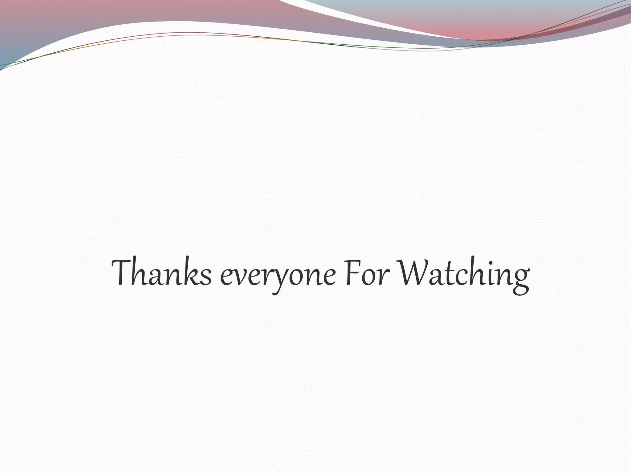 Thanks everyone For Watching
 