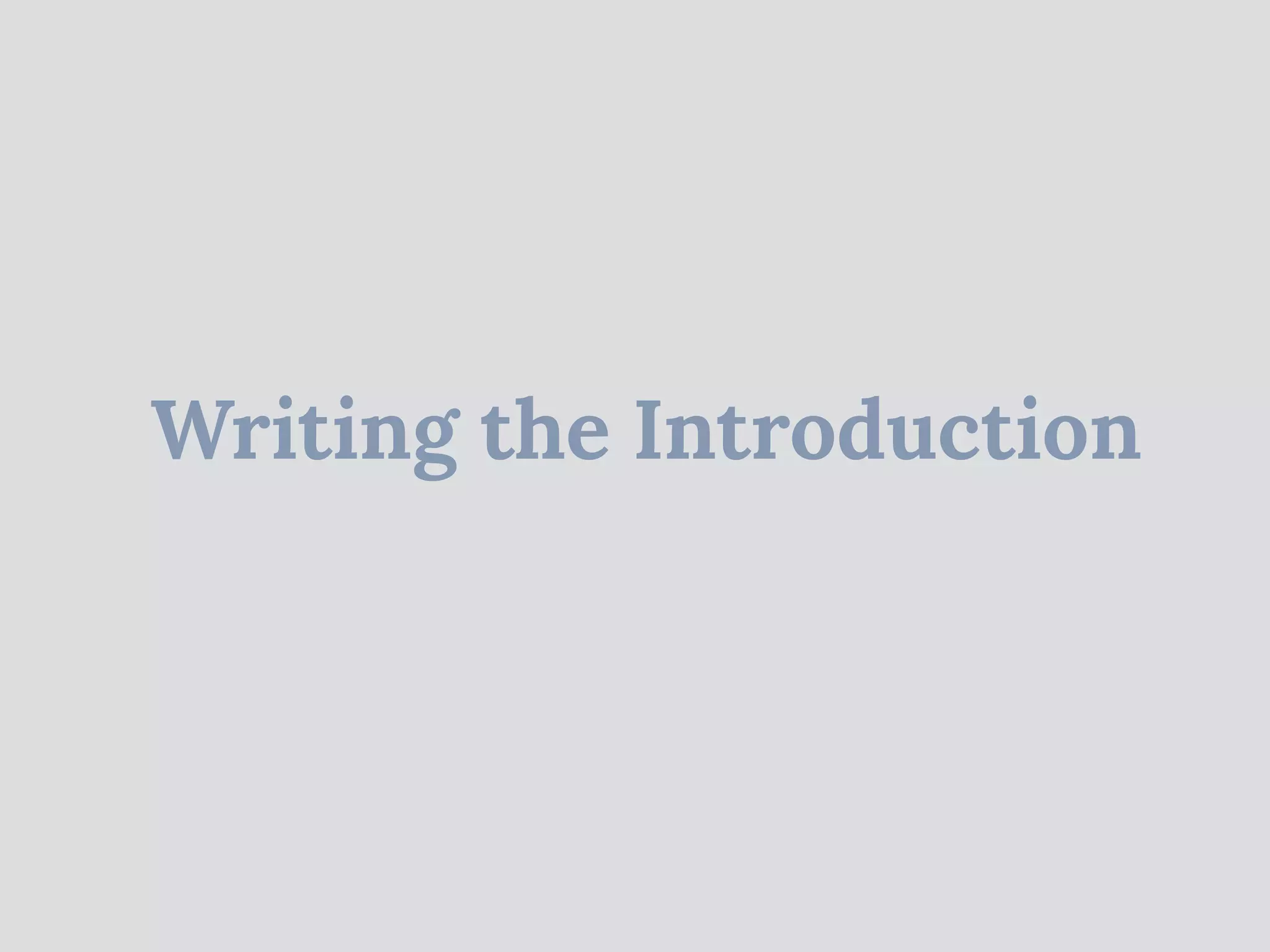 Writing the Introduction
 