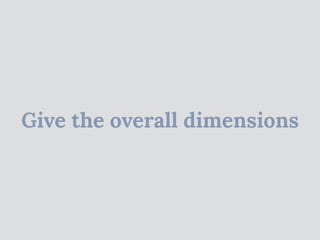 Give the overall dimensions
 