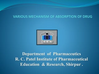 Department of Pharmaceutics
R. C. Patel Institute of Pharmaceutical
Education & Research, Shirpur .
 
