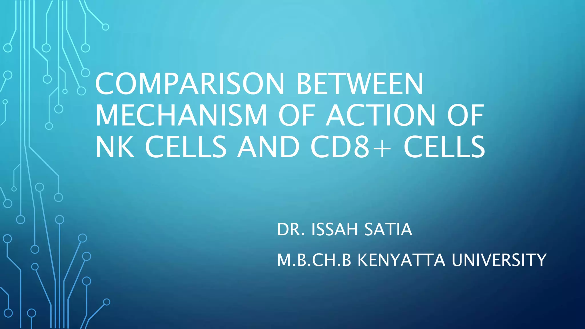 Mechanism of action of nk cells and cd8+ cells | PPTX