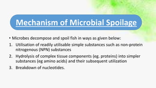 Structure Spoiling Mechanism of Microbial Spoilage.pptx