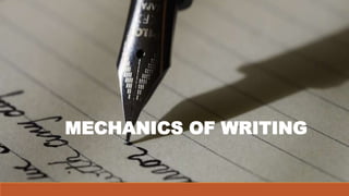 MECHANICS OF WRITING
 