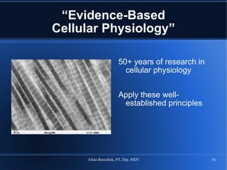 “ Evidence-Based Cellular Physiology” 50+ years of research in cellular physiology Apply these well-established principles  
