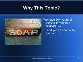 Why This Topic? We have 50+ years of cellular physiology research …  …  and yet we choose to ignore it 