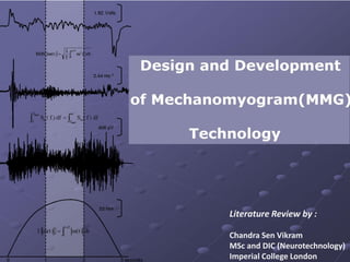Literature Review by :

Chandra Sen Vikram
MSc and DIC (Neurotechnology)
Imperial College London
 