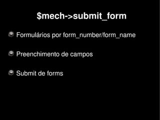 WWW:::Mechanize YAPC::BR 2008