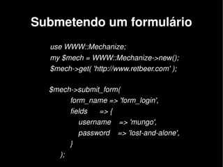 WWW:::Mechanize YAPC::BR 2008