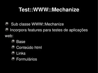 WWW:::Mechanize YAPC::BR 2008