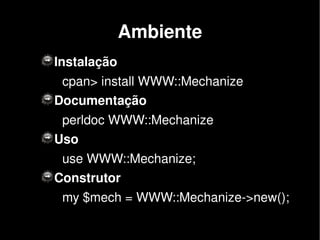 WWW:::Mechanize YAPC::BR 2008