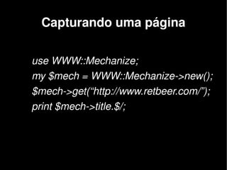WWW:::Mechanize YAPC::BR 2008