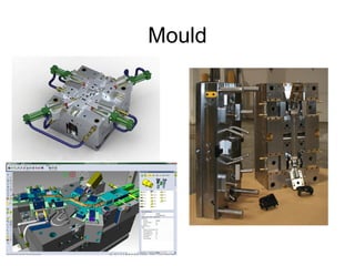 Mould
 