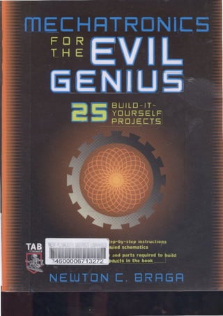 Mechatronics for the evil genius