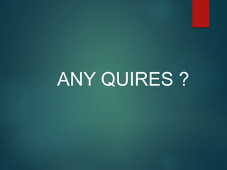 ANY QUIRES ?
 